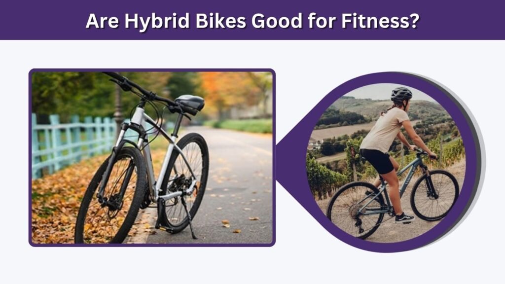 Are Hybrid Bikes Good for Fitness?