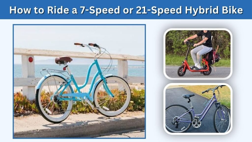 How to Ride a 7-Speed or 21-Speed Hybrid Bike