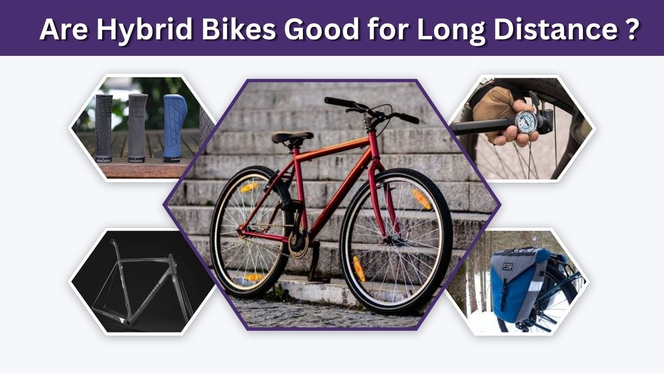 Are Hybrid Bikes Good for Long Distance Riding?