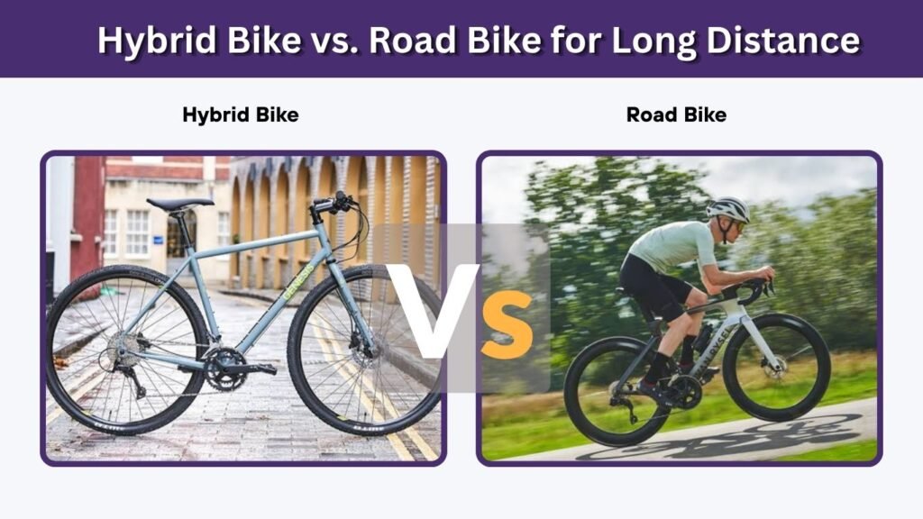 Hybrid Bike vs. Road Bike for Long Distance
