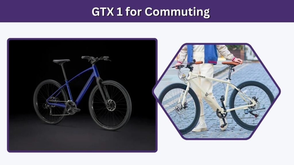 GTX 1 for Commuting