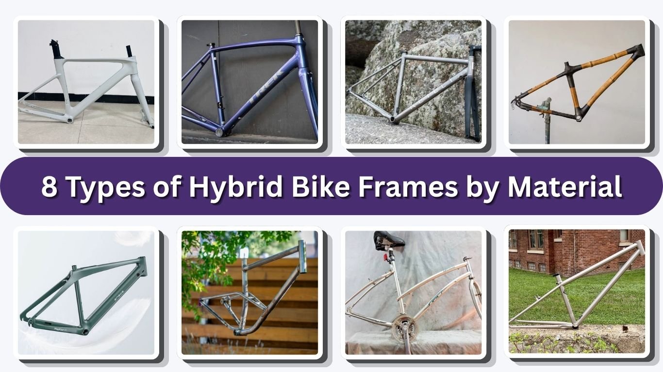 8 Types of Hybrid Bike Frames by Material: Complete Guide
