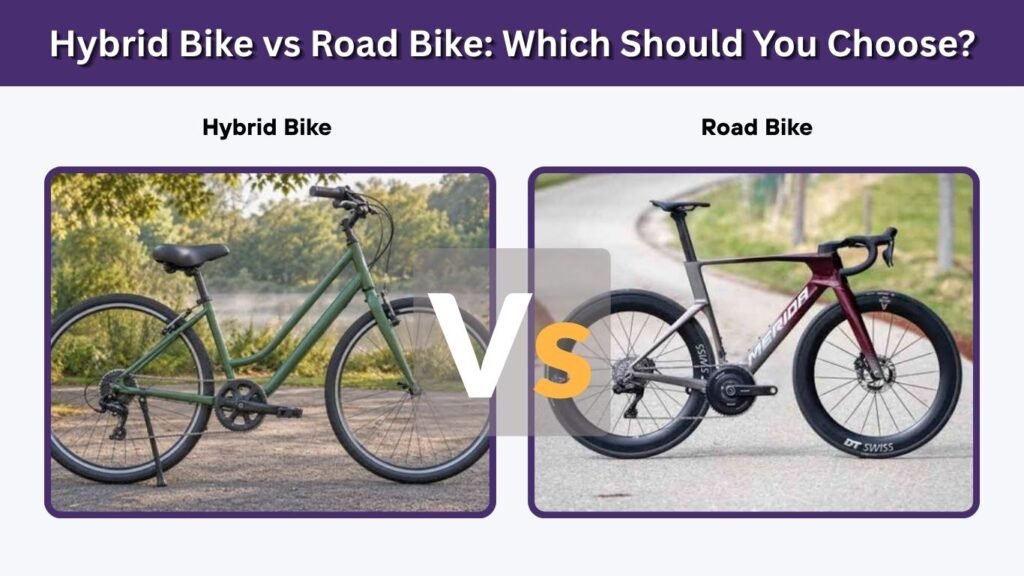 Hybrid Bike vs Road Bike: Which Should You Choose?
