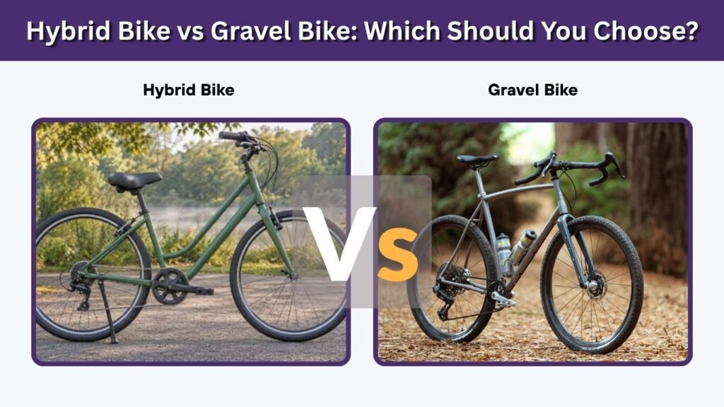 Hybrid Bike vs Gravel Bike: Which Should You Choose?