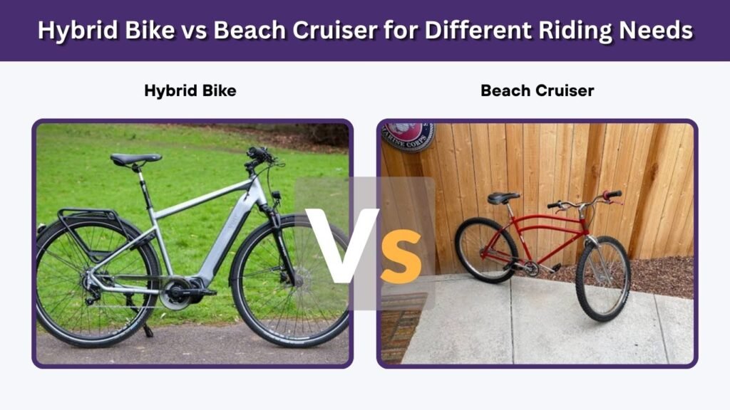 Hybrid Bike vs Beach Cruiser for Different Riding Needs