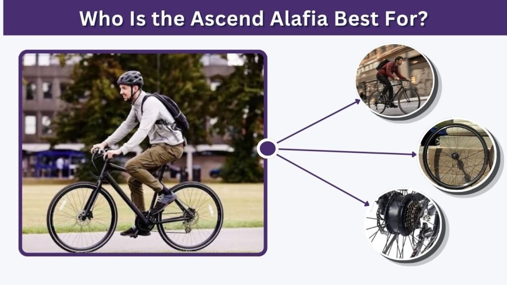 Who Is the Ascend Alafia Best For?