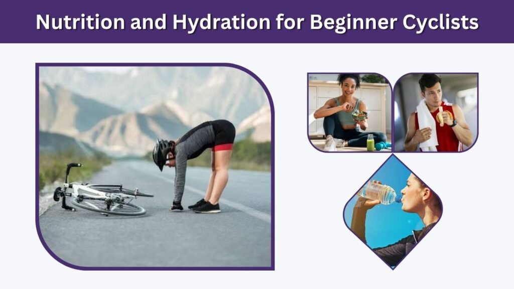 Nutrition and Hydration for Beginner Cyclists