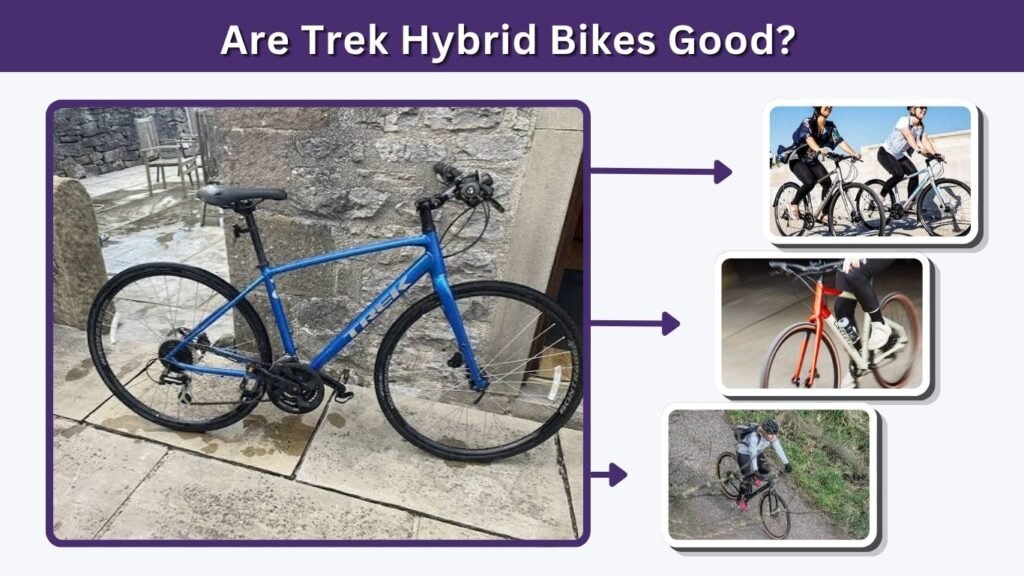 Are Trek Hybrid Bikes Good?