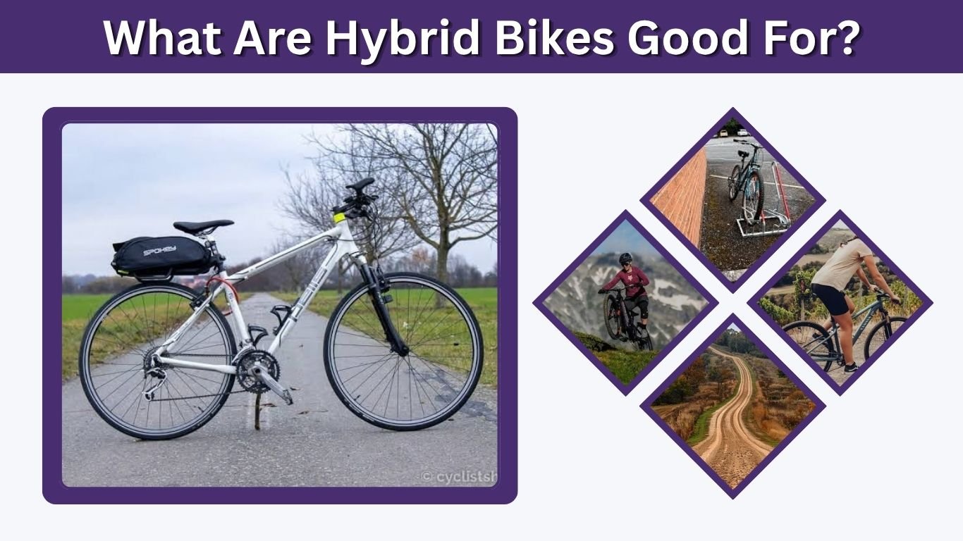 What Are Hybrid Bikes Good For? Uses and Benefits